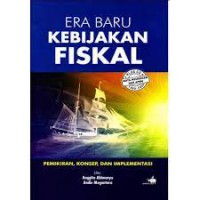 ERA BARU KEBIJAKAN FISKAL = PEMIKIRAN, KONSEP ,DAN IMPLEMENTASI