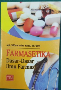 FARMASETIKA : Dasar-Dasar Ilmu Farmasi