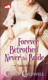 Forever Bwetrothed never The Bride