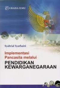 IMPLEMEMTASI PANCASILA MELALUI PENDIDIKAN KEWARGANEGARAAN