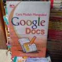 Cara Mudah Menguasai GOOGLE DOCS