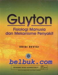 GUYTON :FISIOLOGI MANUSIA DAN MEKANISME PENYAKIT