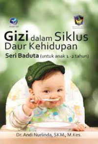 Gizi dalam Siklus Daur Kehidupan Seri Budata ( Untuk Anak 1-2 tahun)