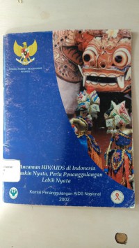 Ancaman HIV/AIDS di Indonesia semakin nyata, perlu Penanggulangan lebih nyata