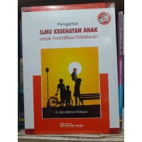 PENGANTAR ILMU KESEHATAN ANAK : untuk Pendidikan Kebidanan