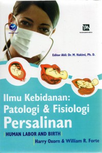 Ilmu Kebidanan : Patologi & Fisiologi Persalinan = human labor and birth