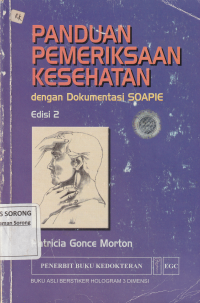 PANDUAN PEMERIKSAAN KESEHATAN :Dengan dokumentasi SOAPIE