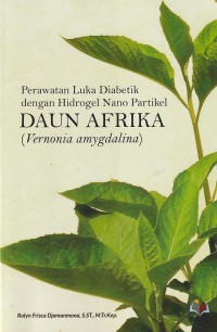 Perawatan luka diabetik dengan Hidrogel Nano Partikel Daun Afrika (Vernonia amygdalina)