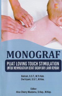 Monograf Pijat Loving Touch Stimulation untuk meningkatkan berat badan bayi lahir rendah