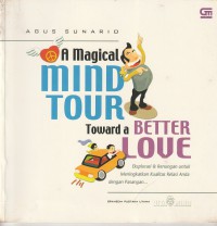 A magical Mind Tour Toward a Better Love