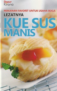 Makanan faforit untuk usaha boga lezatnya Kue Sus manis