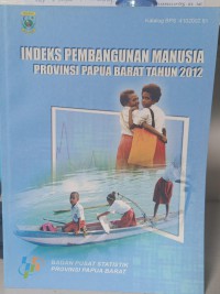 INDEKS PEMBANGUNAN MANUSIA PROVINSI PAPUA BARAT TAHUN 2012