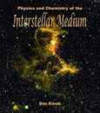 PHYSICS AND CHEMISTRY OF THE INTERSTELLAR MEDIUM