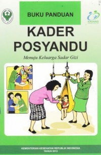 KADER POSYANDU : Menuju keluarga sadar gizi