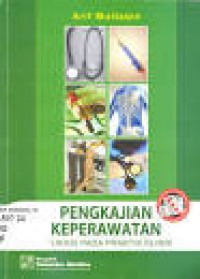 PENGKAJIAN KEPERAWATAN : APLIKASI PADA PRAKTIK KLINIK