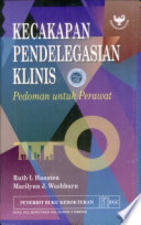 KECAKAPAN PENDELEGASIAN KLINIS :PEDOMAN UNTUK PERAWAT