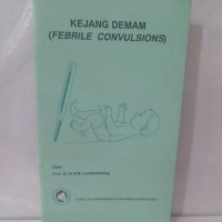 KEJANG DEMAM ( FEBRILE CONVULSIONS)