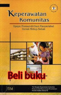 KEPERAWATAN KOMUNITAS : Upaya memandirikan masyarakat untuk hidup sehat