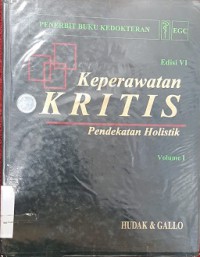 KEPERAWATAN KRITIS :PENDEKATAN HOLISTIK VOLUME 1