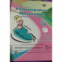 KEPERAWATAN MATERNITAS : KESEHATAN WANITA BAYI DAN KELUARGA VOLUME 2