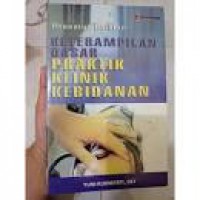 Penuntun Belajar : KETRAMPILAN DASAR PRAKTIK KLINIK KEBIDANAN