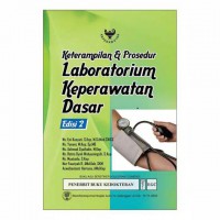 KETRAMPILAN DAN PROSEDUR  : LABORATORIUM KEPERAWATAN DASAR