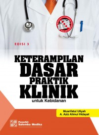 Ketrampilan Dasar Praktik Klinik untuk Kebidanan