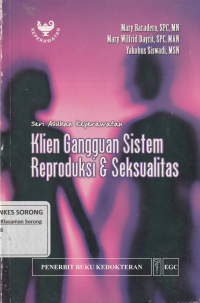 KLIEN GANGGUAN SISTEM REPRODUKSI DAN SEKSUALITAS :Seri asuhan keperawatan