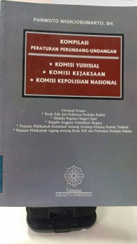 KOMPILASI PERATIRAN PERUNDANG-UNDANGAN * KOMISI YUDISIAL*KOMISI KEJAKSAAN * KOMISI KEPOLISISAN NASIONAL