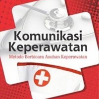 KOMUNIKASI KEPERAWATAN :Metode Berbicara Asuhan Keperawatan