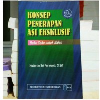 KONSEP PENERAPAN ASI EKSKLUSIF: Buku Saku untuk Bidan