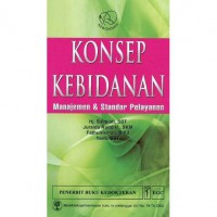 KONSEP KEBIDANAN :Manajemen dan standar pelayanan