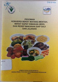 PEDOMAN KONVERSI BERAT MATANG-MENTAH , BERAT DAPAT DIMAKAN (BDD) DAN RESEP MAKANAN SIAP SAJI DAN JAJANAN