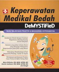 Keperawatan Medikal Bedah DeMYSTiFied : buku wajib bagi praktisi & mahasiswa keperawatan