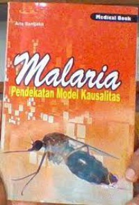 MALARIA :   pendekastan model kausalitas