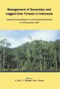 MANAGEMENT OF SECONDARY AND LOGGED_OVER FORESTS IN INDONESIA