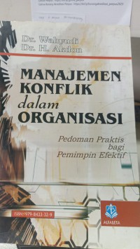 MANAJEMEN KONFLIK DALAM ORGANISASI= Pedoman Praktis bagi Peminpin Efektif=