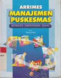 MANAJEMEN PUSKESMAS :BERBASIS PARADIGMA SEHAT