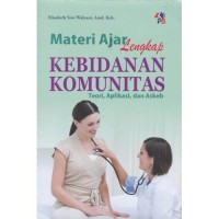 Image of MATERI AJAR LENGKAP KEBIDANAN KOMUNITAS (Teori, Aplikasi, Dan Askeb)
