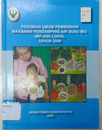 PEDOMAN UMUM PEMBERIAN MAKANAN PENDAMPING AIR SUSU IBU (MP-ASI) LOKAL TAHUN 2006