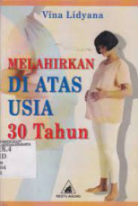 Melahirkan diatas usia 30