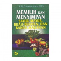 Memilih dan Menyimpan SayurMayur, Buah-Buahan, Dan Bahan Makanan