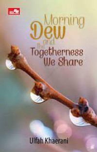 Morning Dew And The Togetherness we share