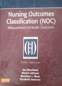 NURSING OUTCOMES CLASSIFICATION (NOC) : Measurement of Health Outcomes