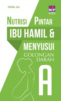 Nutrisi Pintar Ibu Hamil & Menyesui Golongan Darah A