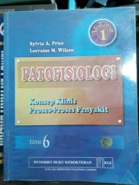 PATOFISIOLOGI :KONSEP KLINIS PROSES-PROSES PENYAKIT,VOL 1