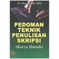 PEDOMAN TEKNIK PENULISAN SKRIPSI  : ( Karya Ilmiah )