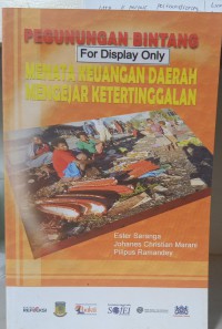 PEGUNUNGAN BINTANG : MENATA KEUANGAN DAERAH MENGEJAR KETERTINGGALAN