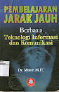 PEMBELAJARAN JARAK JAUH Berbasis Teknologi Informasi dan Komunikasi