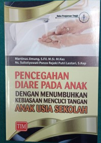 Pencegahan Diare Pada Anak dengan Menumbuhkan Kebiasaan Mencuci Tangan Anak Usia Sekolah